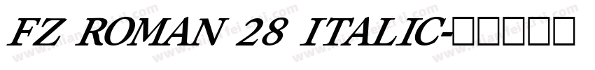 FZ ROMAN 28 ITALIC字体转换